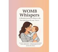 Womb Whispers:Pregnancy Mandala Coloring Book with Affirmations,Journaling Prompts & Mindful Activities for Moms-to-Be: A gentle journey of ... exercises,and calming illustrations