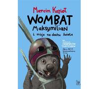 Wombat Maksymilian i misja na dachu świata (Le wombat Maximilien et la mission sur le toit du monde) - Marcin Kozioł (Literatur für Jugendliche auf Polnisch)