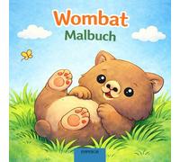 Wombat Malbuch: Niedliche Wombats zum Ausmalen - Das erste Malbuch für Kinder ab 2 Jahren | Große einfache Motive für Kleinkinder | Perfektes Geschenk für Mädchen und Jungen