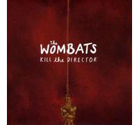 Wombats, the - Kill The Director [Import]