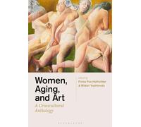 Women, Aging, and Art: A Crosscultural Anthology