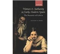Women And Authority in Early Modern Spain Allyson M. Poska (Auteur)
