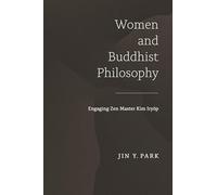 Femmes et philosophie bouddhiste – S'engager avec le maître zen Kim Iryŏp