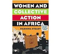 Women And Collective Action in Africa Filomina Chioma Steady (Auteur)