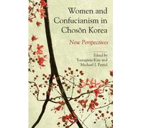 Women and Confucianism in Choson Korea: New Perspectives