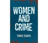 Women and Crime Three Essays - Various - Read Books - Livre en Anglais VariousVarious (Auteur)