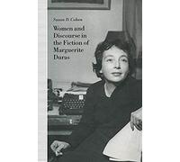 Women And Discourse In The Fiction Of Marguerite Duras