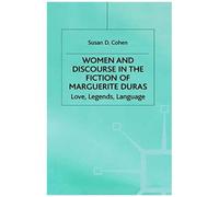 Women And Discourse In The Fiction Of Marguerite Duras