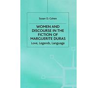 Women And Discourse In The Fiction Of Marguerite Duras