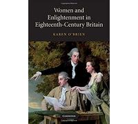 Women And Enlightenment In Eighteenth-Century Britain