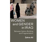 Femmes et genre en Irak : entre construction nationale et fragmentation – Cambridge University Press