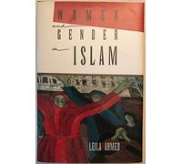 Women and Gender in Islam: Historical Roots of a Modern Debate