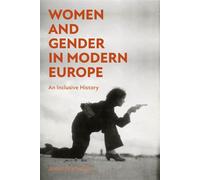 Women and Gender in Modern Europe An Inclusive History - Professor Jennifer A. Miller - Bloomsbury Academic - ebook (ePub) - Livre