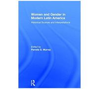 Women And Gender In Modern Latin America