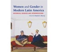 Women and Gender in Modern Latin America: Historical Sources and Interpretations - [Version Originale] Inconnu (Auteur)