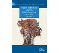 Women And Gender Issues In British Paganism, 1945-1990
