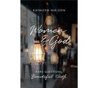 Women and God by Kathleen B. Nielson Inconnu (Auteur)