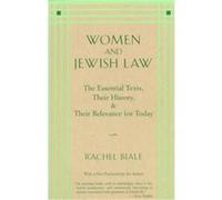 Women and Jewish Law: The Essential Texts, Their History, and Their Relevance for Today
