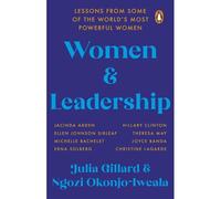 Femmes et leadership – Leçons de quelques-unes des femmes les plus puissantes du monde