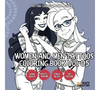 Women and Men Tattoos Coloring Book Vol 05 - for Adults and Seniors with Easy and Simple Designs for Relaxation and Stress Relief