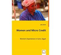 Women And Micro Credit: Women''s Experiences In Cairo, Egypt