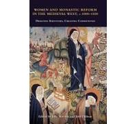 Women And Monastic Reform In The Medieval West, C. 1000 - 1500