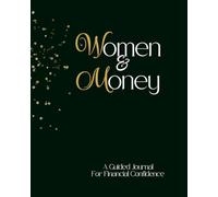 Women and Money: A guided journal for financial confidence