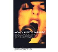 Women and Popular Music: Sexuality, Identity and Subjectivity