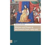 Women and Power at the French Court, 1483-1563 (Gendering the Late Medieval and Early Modern World) - [Version Originale] Inconnu (Auteur)