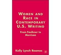 Women and Race in Contemporary U.S. Writing, American Literature Readings in the Twenty-first Century Kelly Lynch Reames (Auteur)