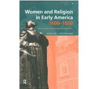 Women and Religion in Early America, 1600-1850, Christianity and Society in the Modern World Marilyn J. Westerkamp (Auteur)