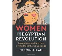 Women and the Egyptian Revolution: Engagement and Activism during the 2011 Arab Uprisings - [Version Originale] Inconnu (Auteur)