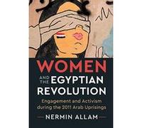 Women and the Egyptian Revolution: Engagement and Activism during the 2011 Arab Uprisings - [Version Originale] Inconnu (Auteur)