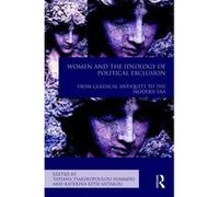 Women and the Ideology of Political Exclusion: From Classical Antiquity to the Modern Era (Routledge Companions) - [Version Originale] Inconnu (Auteur)