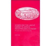 Women and the Labour Market in Japans Industrialising Economy by Janet Hunter Janet Hunter (Auteur)