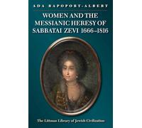 Women and the Messianic Heresy of Sabbatai Zevi 1666-1816