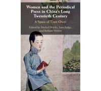 Women And The Periodical Press In China's Long Twentieth Century