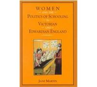 Women and the Politics of Schooling in Victorian and Edwardian England, Women, Power, and Politics Jane Martin (Auteur)