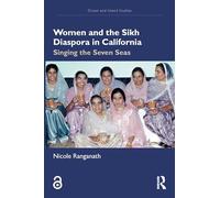 Women and the Sikh Diaspora in California: Singing the Seven Seas