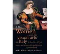 Women And The Visual Arts In Italy C. 1400-1650