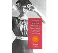 Women and the Women's Movement in Britain since 1914 - [Livre en VO] Martin Pugh (Auteur)