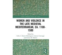 Women and Violence in the Late Medieval Mediterranean, ca. 1100-1500