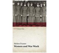 Women And War Work (Wwi Centenary Series)