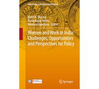 Women and Work in India: Challenges, Opportunities and Perspectives for Policy