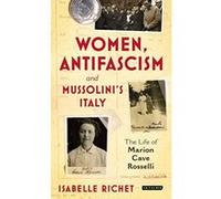 Women, Antifascism and Mussolinis Italy (International Library of Twentieth Century History) - [Version Originale] Inconnu (Auteur)