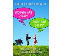 Women Are Crazy, Men Are Stupid Howard J. Morris (Auteur)