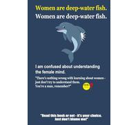 Women are deep-water fish: how to understand women