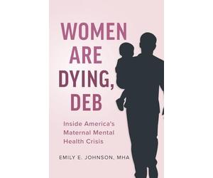Women Are Dying, Deb: Inside America's Maternal Mental Health Crisis