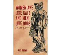 Women Are Like Cats And Men Like Dogs