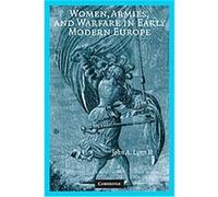 Women, Armies, and Warfare in Early Modern Europe John A. Lynn (Auteur)